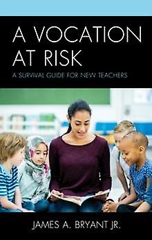 A Vocation At Risk by James A. Bryant Jr. Paperback