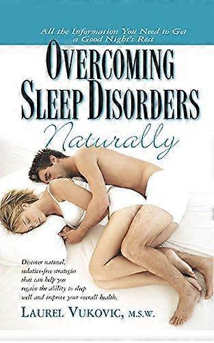 Overcoming Sleep Disorders Naturally by Laurel Vukovic Paperback Book
