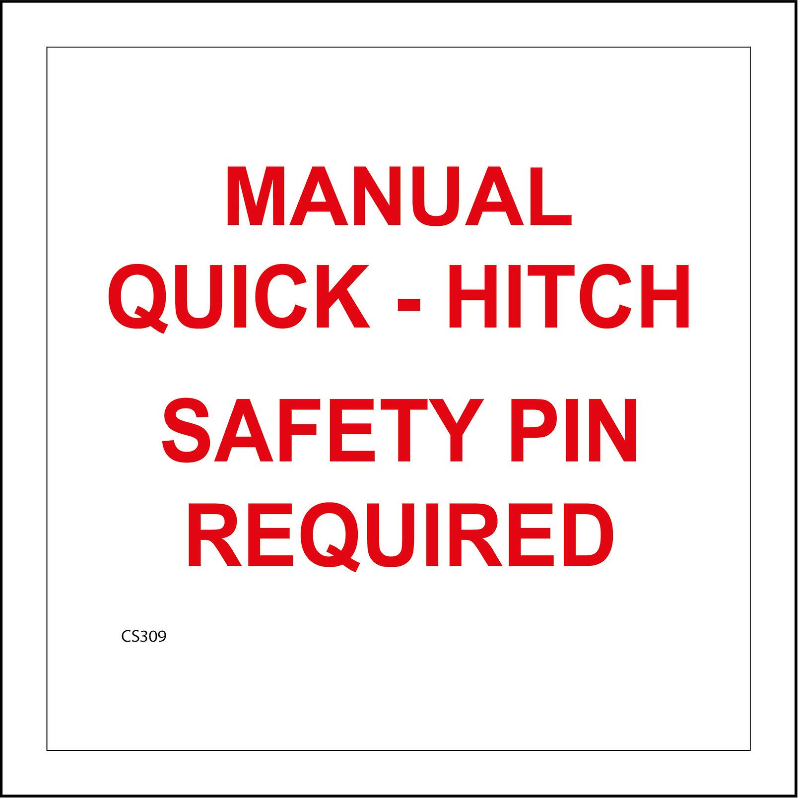 CS309 Manual Quick - Hitch Safety Pin Required Sign