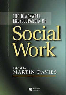 The Blackwell Encyclopedia of Social Work