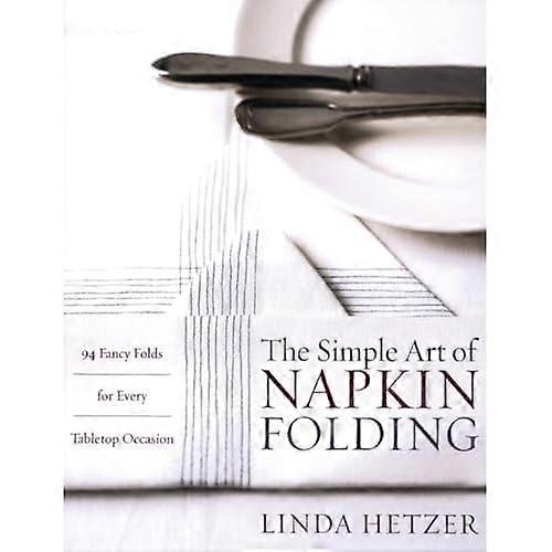 The Simple Art of Napkin Folding