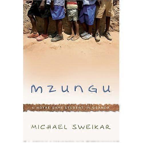 Mzungu: A Notre Dame Student in Uganda