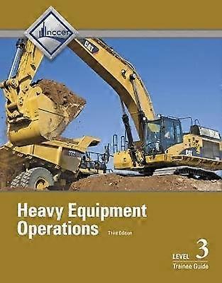 Heavy Equipment Operations Trainee Guide Level 3