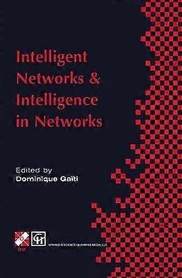 Intelligent Networks and Intelligence in Networks