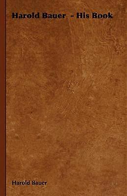 Harold Bauer - His Book
