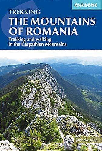 The Mountains of Romania: Trekking and walking in the Carpathian Mountains