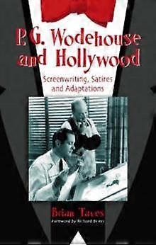 P.g. Wodehouse And Hollywood by Brian Taves Paperback Book