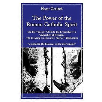 The Power Of The Roman Catholic Spirit - Horst Gerlach - Paperback - en Book