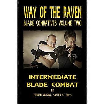 Way Of The Raven Blade Combatives Intermediate Blade Combat - Fernan Vargas - Paperback - en Book
