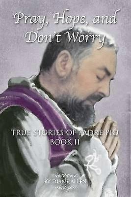 Pray Hope and Don't Worry