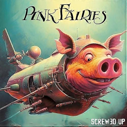 PINK FAIRIES - SCREWED UP [CD]