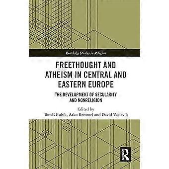 Freethought and Atheism in Central and Eastern Europe The Development of Secularity and Non Religion