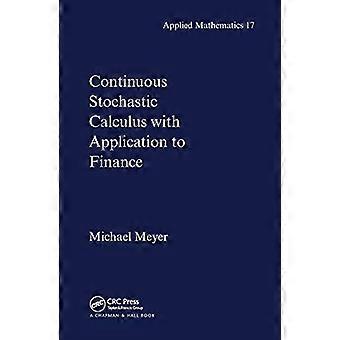 Continuous Stochastic Calculus with Applications to Finance