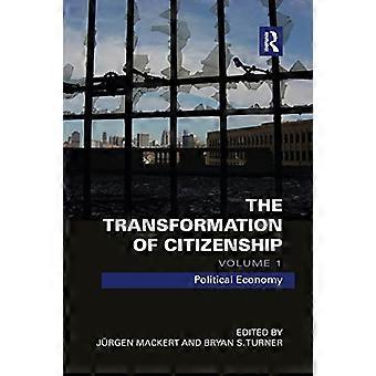 The Transformation of Citizenship Volume 1 Political Economy