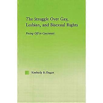 The Struggle Over Gay Lesbian and Bisexual Rights Facing off in Cincinnati