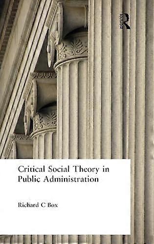 Critical Social Theory in Public Administration