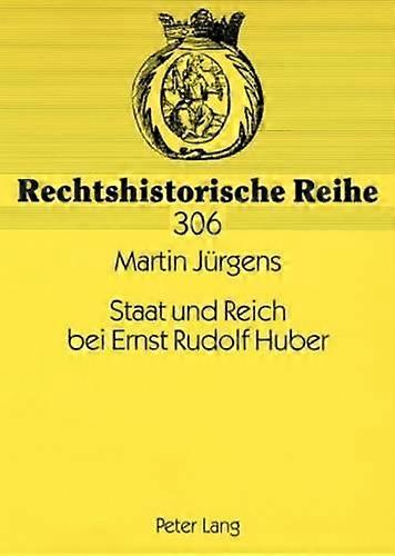 Staat Und Reich Bei Ernst Rudolf Huber by Martin Jurgens Paperback