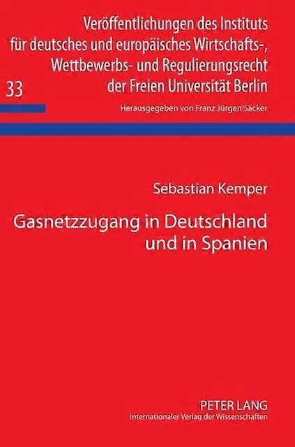 Gasnetzzugang In Deutschland Und In Spanien by Sebastian Kemper Hardback Book