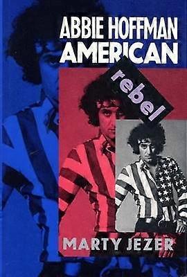 Abbie Hoffman - American Rebel