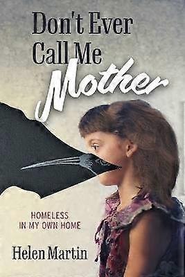 Don't Ever Call Me Mother