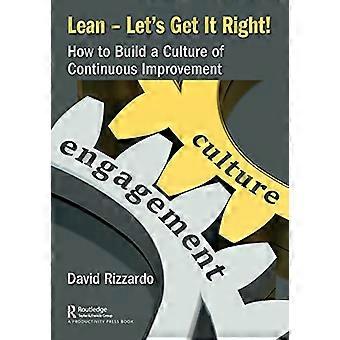 Lean - Let's Get It Right!: Come costruire una cultura del miglioramento continuo