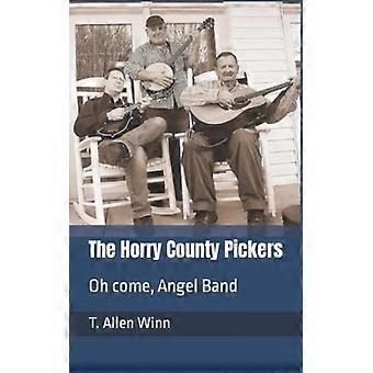 Horry County Pickers: Oh Come, Angel Band