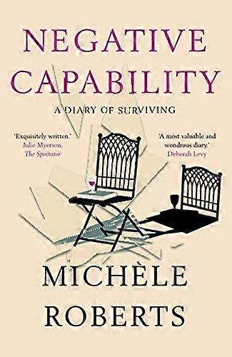 Negative Capability: A Diary of Surviving