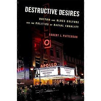 Destruktiven Wünsche: Rhythm And Blues Kultur and the Politics of Racial Equality