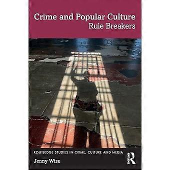 Crime and Popular Culture Rule Breakers