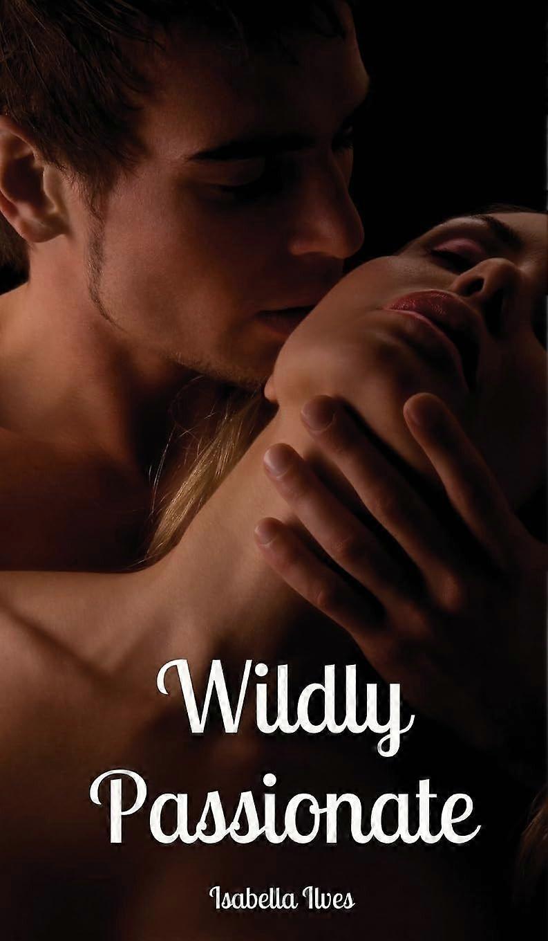 Wildly passionate