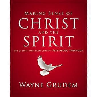 An Making Sense Of Christ And The Spirit One Of Seven Parts From Grudem's System - Wayne A. Grudem - Paperback - en Book