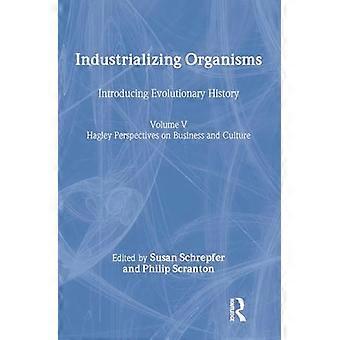 Industrializing Organisms Introducing Evolutionary History