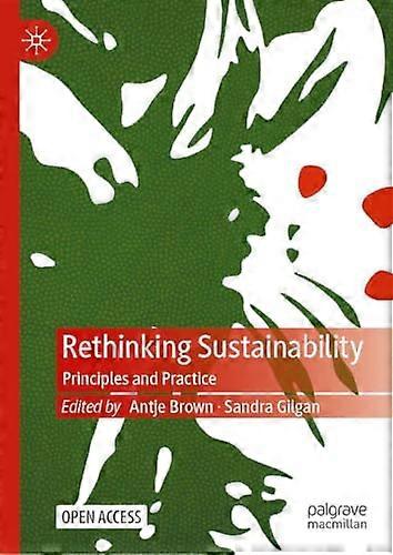 Rethinking Sustainability Principles and Practice
