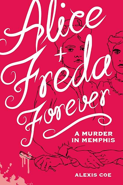 Alice  Freda Forever by Alexis Coe
