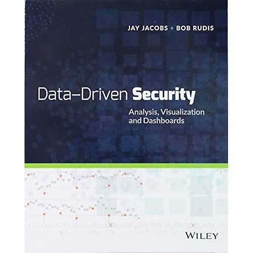 Data-Driven Security: Analysis, Visualization and Dashboards