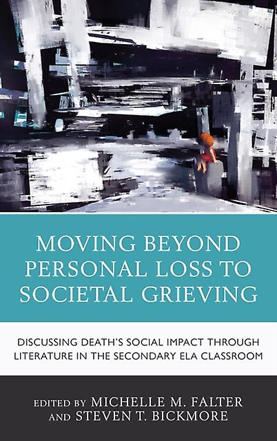 Moving Beyond Personal Loss To Societal Grieving Paperback