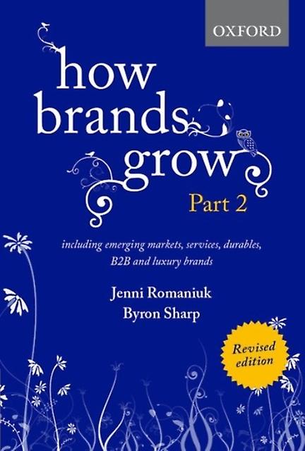 How Brands Grow 2 Revised Edition by Sharp, Bryon Director, Director, Ehrenberg Bass Institute Hardback Book