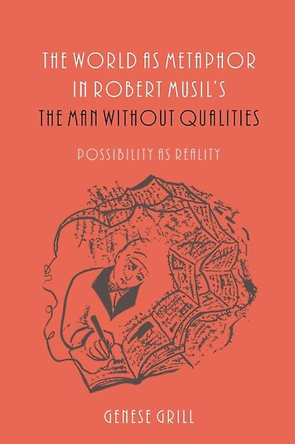 The World As Metaphor In Robert Musils The Man Without Qualities by Grill & Genese Paperback Book