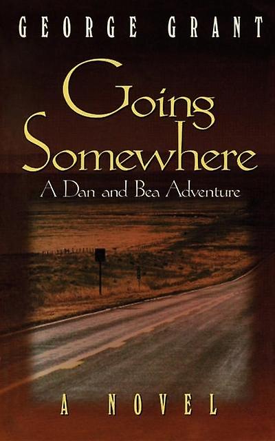 Going Somewhere - George Grant