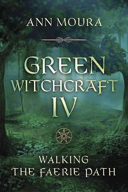Green Witchcraft Iv by Ann Moura Paperback