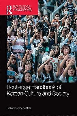 Routledge Handbook of Korean Culture and Society