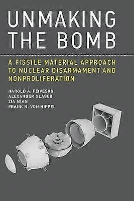 Unmaking the Bomb