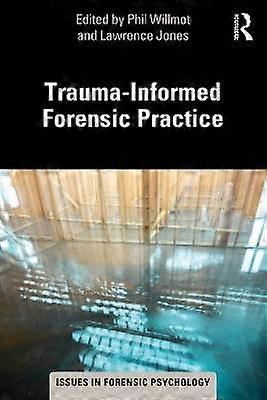 Trauma-Informed Forensic Practice