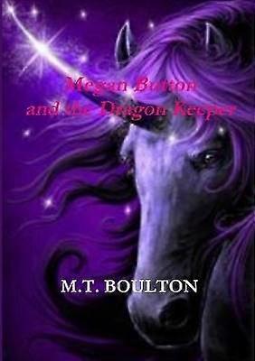Megan Button and the Dragon Keeper Celebratory Edition