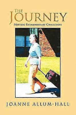 The Journey Meeting Extraordinary Challenges