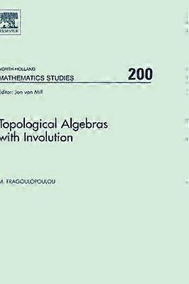 Topological Algebras with Involution