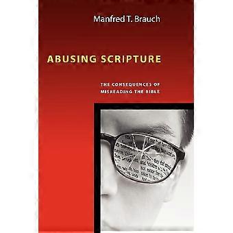 Abusando das Escrituras: As Consequências da Má Interpretação da Bíblia - Manfred Brauch - Livro em brochura - em inglês