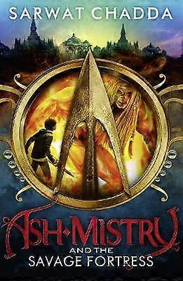 Ash Mistry and the Savage Fortress