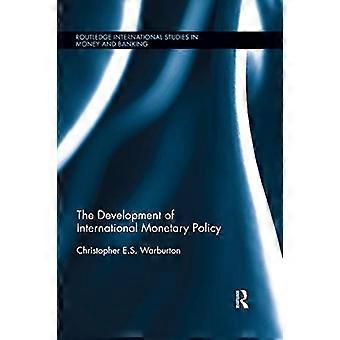 The Development of International Monetary Policy