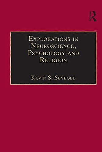 Explorations in Neuroscience Psychology and Religion